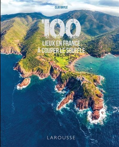 100 lieux en France à couper le souffle - Click to enlarge picture.